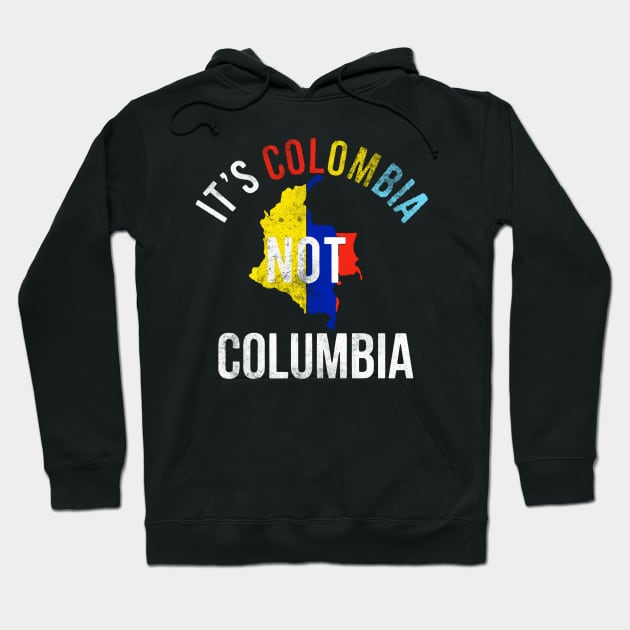 It's Colombia Not Columbia Hoodie by dyazagita